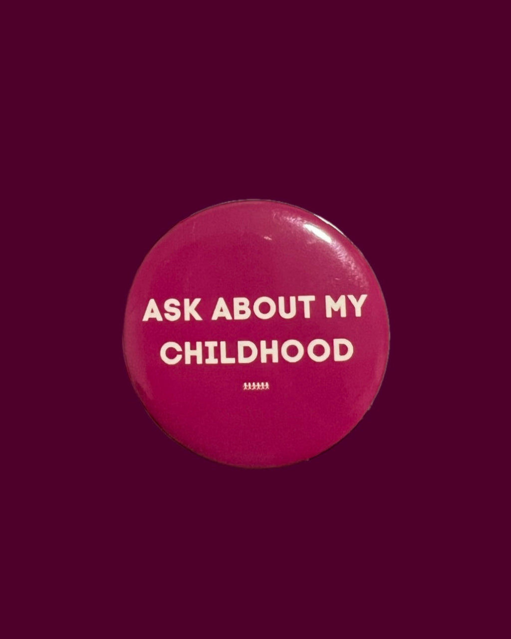 Ask About My Childhood - Button